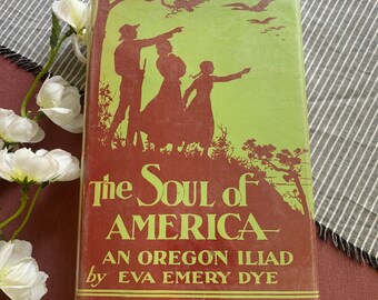 The Soul of America: An Oregon Iliad | Vintage Novel | Rare Dust Jacket