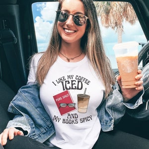 Spicy Books T shirt, Iced Coffee and Books Shirt. Smut Book T-shirt, Romance Reader Tee, Bookish Gift, Bookish Shirt, Booktok Merch, Smutty