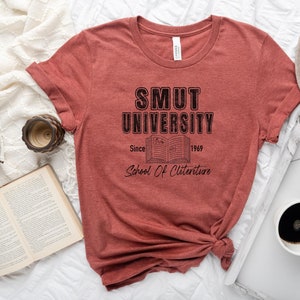 Smut University T Shirt, Bookish Gifts, Cliterature Shirt, Booktok Merch, Spicy Books Tee Shirt, Gift for a Reader, Bookish Merch, Smutty