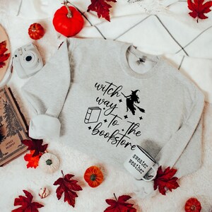 Witch Way to the Bookstore, Witchy Bookish Sweatshirt, Bookish Halloween Crewneck, Witchy Gift, Book Lover Halloween Shirt Gift for a Reader