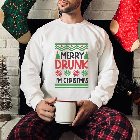 Merry Drunk Im Christmas Sweatshirt, Drinking Shirt, Funny Ugly Christmas  Sweater, Christmas Crewneck, Xmas Clothes Women Me Holiday Party 