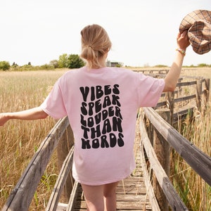 Vibes Speak Louder Than Words T-shirt, Positive Vibes T-shirt, Good Vibes Shirt, Motivational Shirt, VSCO Shirt, Tumblr Shirt, Back Print