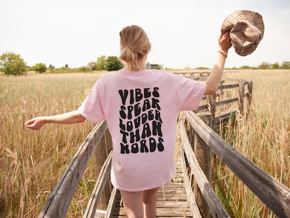 Vibes Speaks Louder Than Words T-Shirt Vibes Speaks Louder Than Words T-Shirt