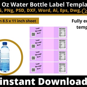 May include: A printable template for 16 ounce water bottle labels. The template includes four labels with the text "Birthday" and space for a personalised message. The template is fully editable and can be printed on an 8.5 x 11 inch sheet of paper.
