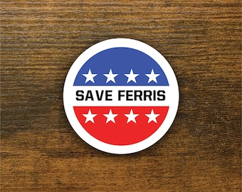 Save Ferris Sticker - Ferris Bueller's Day Off