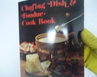 Chafing Dish & Fondue Cookbook (A Sunset book), 1973 Vintage Softcover