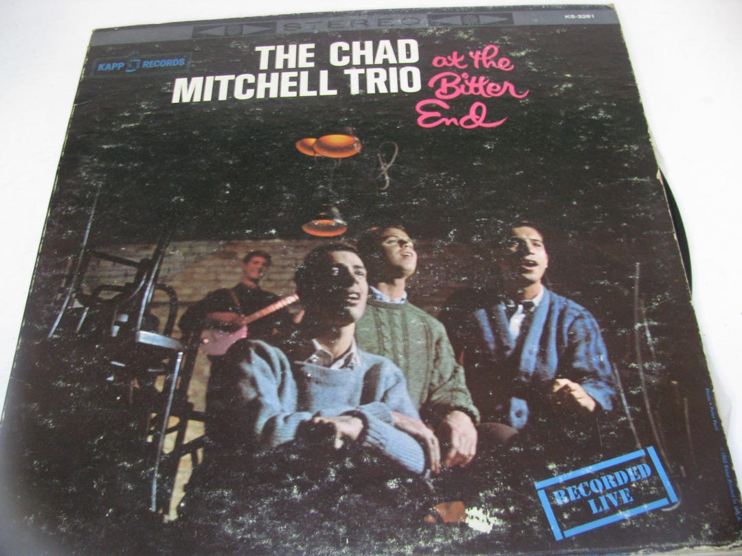 The Chad Mitchell Trio – the Chad Mitchell Trio at the Bitter End Kapp ...