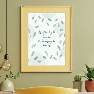 Home Wall Decor, It&#39;s not how big your house is it&#39;s how happy the home is, Printable Wall Art, inspirational House Quote, Quote Wall Art