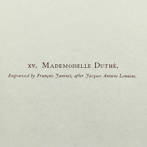 May include: A black and white image of text that reads "XV. MADEMOISELLE DUTH&Eacute;. Engraved by Fran&ccedil;ois Janinet, after Jacques Antoine Lemoine."