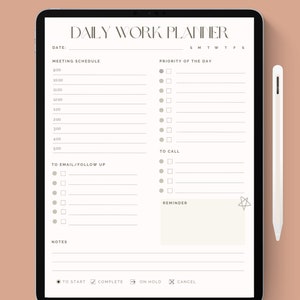 May include: A digital daily work planner displayed on a tablet screen. The planner includes sections for meeting schedule, priority of the day, to call, to email/follow up, reminder, and notes. The planner also features icons for to start, complete, on hold, and cancel.