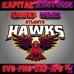 May include: A red, black, and yellow Atlanta Hawks logo with the text "KAPITAL KUSTOMS HAWKS REMIX ATLANTA HAWKS SVG-PNG-DXF-JPG K" in a red, black, and white 3D font.