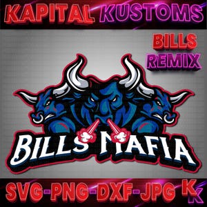 May include: A digital graphic featuring three blue bull heads with white horns and red accents. The text "BILLS MAFIA" is prominently displayed below the bulls, with "BILLS REMIX" above. The words "KAPITAL KUSTOMS" and "SVG-PNG-DXF-JPG K" are also present.