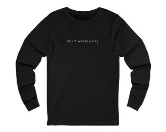 長袖Tシャツ（スタイル1） - ユニセックス、大人用 - 一日を無駄にしないでください