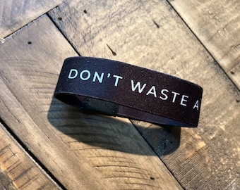 Wristband - Don't Waste a Day