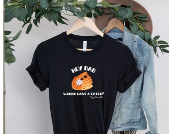 Wanna have a Catch Tee - Baseball Shirt - Baseball Game Tee - Ballpark Shirt - Field of Dreams - Baseball Season Tee