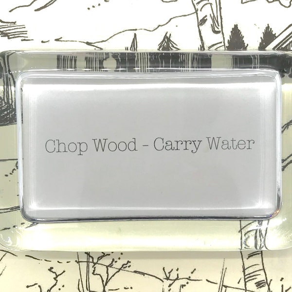 Citation du proverbe zen « Chop Wood Carry Water » Presse-papier inspirant en verre fabriqué à la main