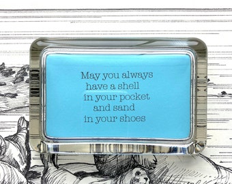 Quote "May You Always Have A Shell In Your Pocket And Sand In Your Shoes" Handcrafted Glass Inspirational Paperweight