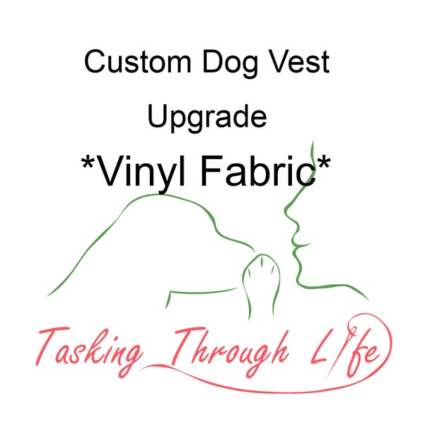 Vinyl Fabric Upgrade, Custom dog vest add-on