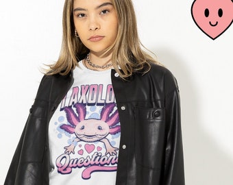 I Axolotl Questions Tee Shirt