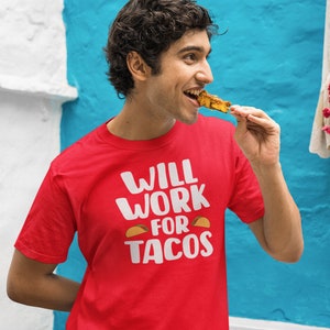 Funny Taco Shirt: Will Work For Tacos, Unisex Jersey Tee