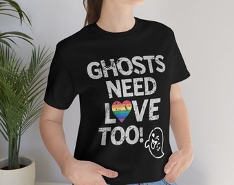Ghosts Need Love Too Halloween Camiseta