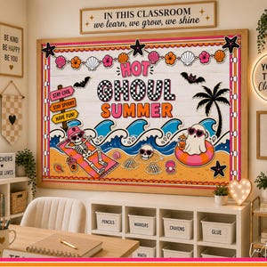 May include: A classroom display board with a "Hot Ghoul Summer" theme. The design features a skeleton sunbathing, a ghost in a float, waves, and seashells. The text includes "Stay Cool", "Stay Spooky", and "Have Fun!"