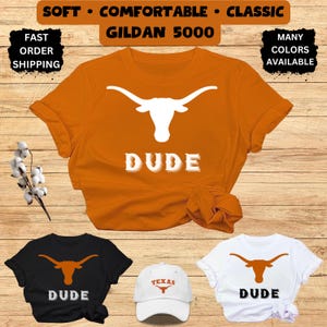 Texas Longhorn Dude T-Shirt Tee Hook em Horns College Season Game Day Tee Football Clothing Sports tshirt Wear Mom Dad Girl U Boy T