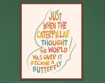 Inspirational Caterpillar and butterfly Quote Wall Art, Home Decor Art, Nursery decor, Motivational sign