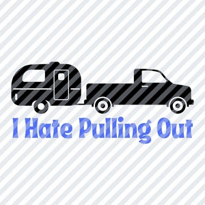 Odio Pulling Out Camping svg png jpg cortar archivo