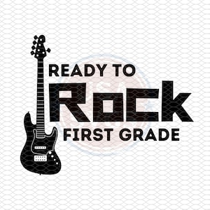 Ready to Rock First Grade svg png jpg- 1st day of school