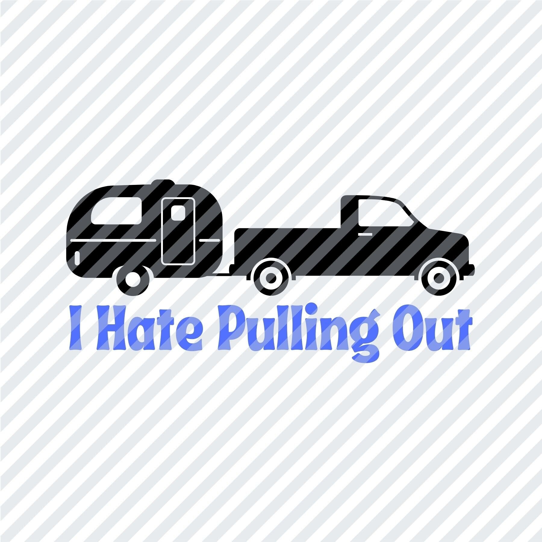 I Hate Pulling Out Camping Svg Png Jpg Cut File Etsy
