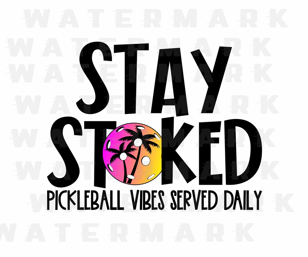 Pickleball SVG Stay Stoked Vibes Pickleball Gifts Pickleball Etsy