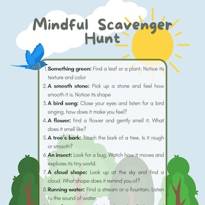 May include: A colorful printable scavenger hunt activity sheet with a blue bird, a yellow sun, and green trees. The sheet lists eight activities to do outdoors, such as finding a green leaf, a smooth stone, a bird song, a flower, a tree's bark, an insect, a cloud shape, and running water.