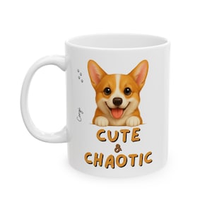 Corgi Dog | 11oz Mug | Cute and Chaotic | Funny Dog Lover Coffee Cup | Gift for Corgi Fans and Energetic Pet Owners