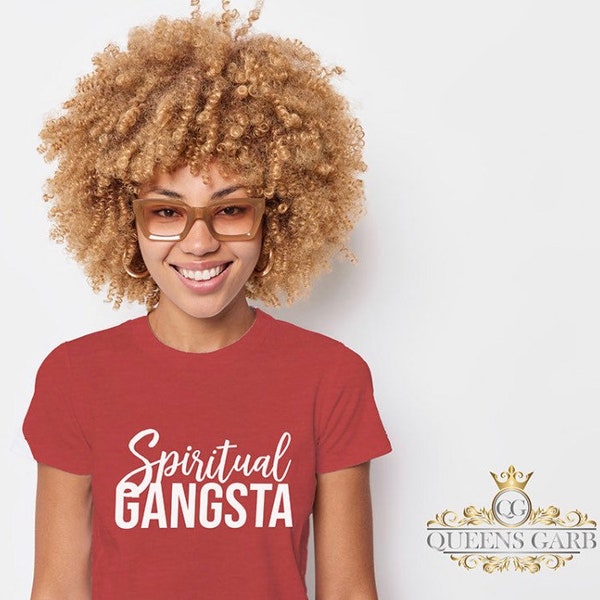 Spiritual Gangsta T-Shirt- Spiritual Gifts for Women- Spiritual Gangster- Christian Shirts- Religious Shirts- Inspirational- Motivational