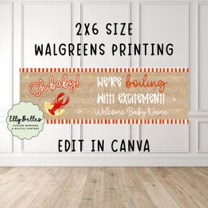 May include: A banner with the text "Oh baby! We're boiling with excitement! Welcome Baby Name." A red crawfish and lemon slice are featured. The banner is 2x6 size and can be edited in Canva.