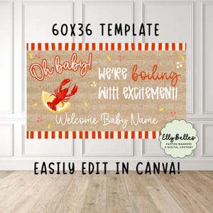 Peut inclure: Une maquette de bannière avec le texte "60X36 TEMPLATE" en haut. La conception comprend un écrevisse rouge, un citron et les phrases "Oh baby!" et "We're boiling with excitement!". Les mots "Welcome Baby Name" sont également présents. Le texte du bas indique "EASILY EDIT IN CANVA!"