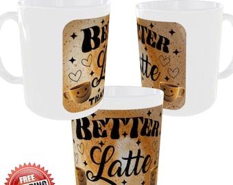 Coffee Better Latte Than Never Ceramic Mug Novelty Gift Fun Joke Humour Coffee Lover