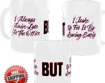 Office Work Funny Quotes Always Late Ceramic Mug Gift Employee Boss Staff Co-Worker 11oz