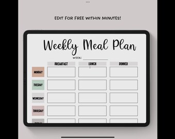 May include: A digital weekly meal plan template displayed on a tablet. The text "Weekly Meal Plan" is in a stylish script font. The template includes sections for breakfast, lunch, and dinner, with days of the week listed on the left. The text "EDIT FOR FREE WITHIN MINUTES!" is at the top.
