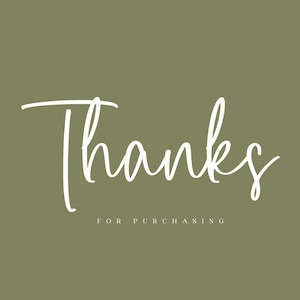 May include: White cursive text on a green background that says "Thanks for purchasing".