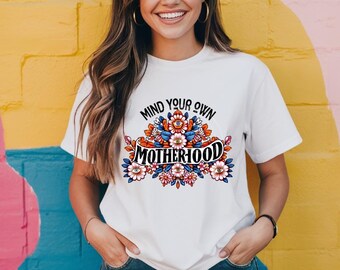 Mind Your Own Motherhood | PNG | Mom | Sublimation | Digital Download