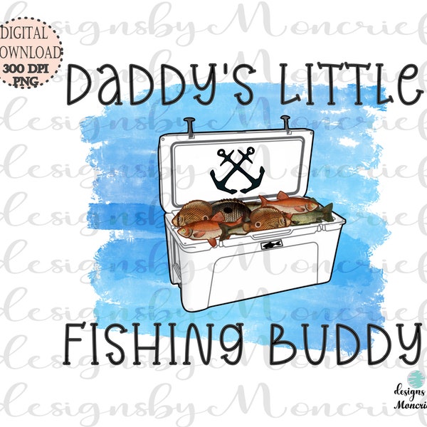 Daddy's Little Fishing Buddy | Cooler | Fishing | T-Shirt Design | Sublimation | PNG | Digital Download