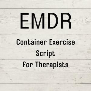 EMDR Therapist Resource Tool - Container Exercise Script