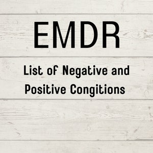 EMDR Resource - List of Negative and Positive Cognitions