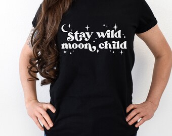 Stay Wild Moonchild T-Shirt, Retro Tee, Women's, Gifts For Her