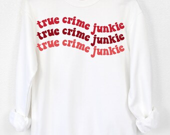True Crime Junkie Crewneck Sweatshirt