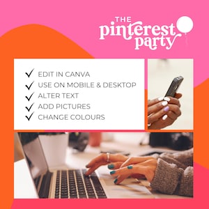 May include: A promotional graphic for "The Pinterest Party" with text including "Edit in Canva," "Use on Mobile & Desktop," and "Alter Text." The image features hands using a phone and a laptop, with a pink and orange background.