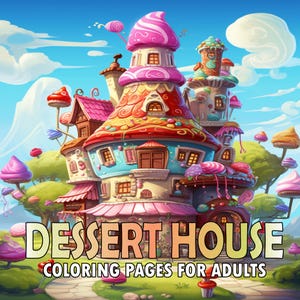 Dessert House Coloring Book for Adults with Whimsical Candy Homes