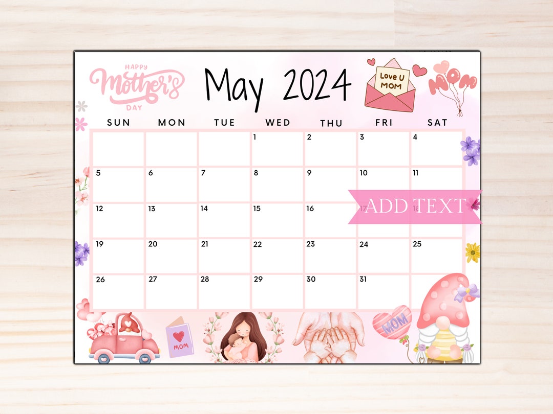 EDITABLE May 2024 Calendar, Printable Cute Happy Mothers Day Calendar